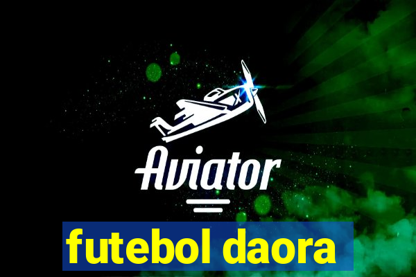 futebol daora